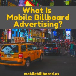 What Is Mobile Billboard Advertising_