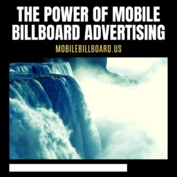 The Power Of Mobile Billboard Advertising