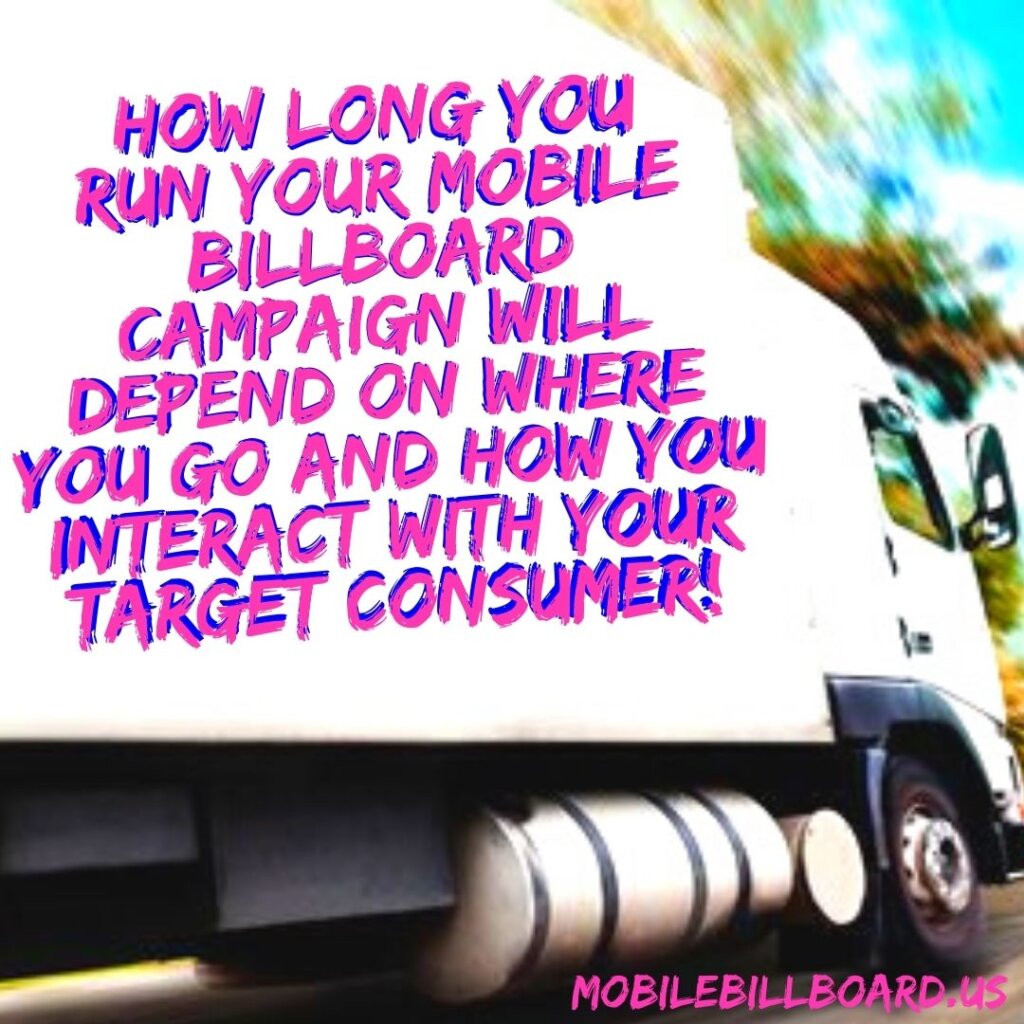 Mobile Billboard Tip 25 1024x1024 - How Long Should You Run That Mobile Billboard?